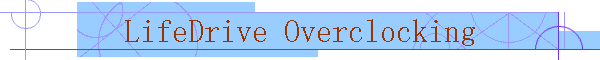 LifeDrive Overclocking